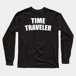 Time Traveler Long Sleeve T-Shirt